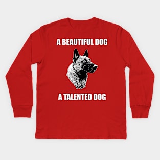 A Beautiful Dog, A Talented Dog Kids Long Sleeve T-Shirt